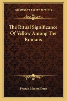 Paperback The Ritual Significance Of Yellow Among The Romans Book
