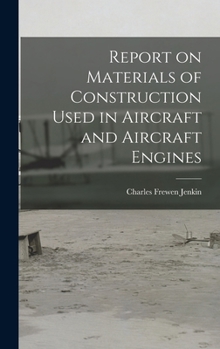 Hardcover Report on Materials of Construction Used in Aircraft and Aircraft Engines Book