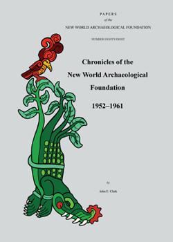 Paperback Chronicles of the New World Archaeological Foundation, 1952-1961: Volume 88 Book