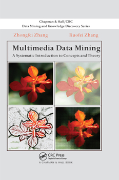 Paperback Multimedia Data Mining: A Systematic Introduction to Concepts and Theory Book