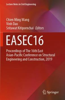 Paperback EASEC16: Proceedings of The 16th East Asian-Pacific Conference on Structural Engineering and Construction, 2019 Book