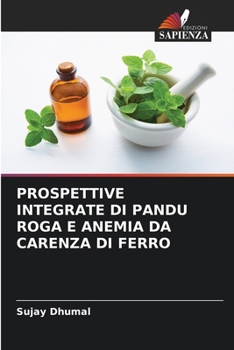 Paperback Prospettive Integrate Di Pandu Roga E Anemia Da Carenza Di Ferro [Italian] Book