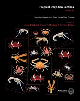 Hardcover Tropical Deep-Sea Benthos, Volume 31, 31: Deep-Sea Crustaceans from Papua New Guinea Book