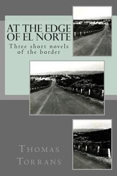 Paperback At the Edge of El Norte: Three short novels Book