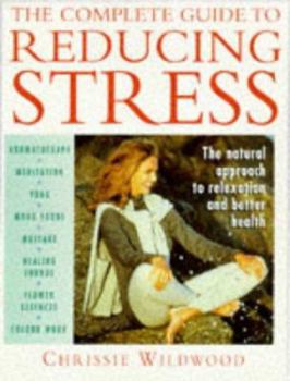Paperback The Complete Guide to Reducing Stress: The Natural Approach to Relaxation and Better Health Book