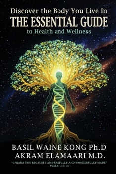 Discover the Body You Live In: The Essential Guide to Health and Wellness