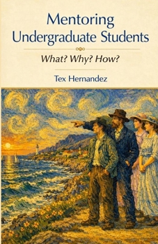 Mentoring Undergraduate Students: What? Why? How?