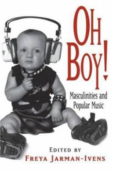 Paperback Oh Boy!: Masculinities and Popular Music Book