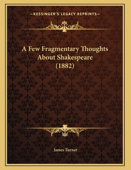 Paperback A Few Fragmentary Thoughts About Shakespeare (1882) Book