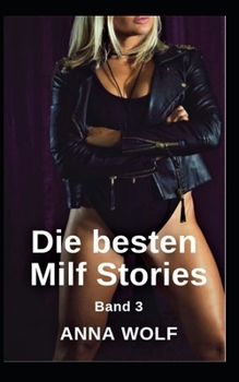 Die besten Milf Stories: Band 3 (German Edition)