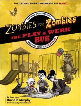 Paperback Zombies for Zombies - The Play and Werk Buk: The World's Bestselling Inactivity Guide for the Living Dead Book