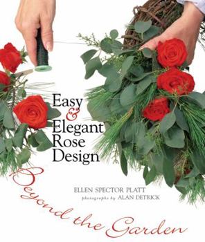 Paperback Easy & Elegant Rose Design: Beyond the Garden Book