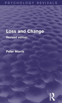 Hardcover Loss and Change (Psychology Revivals): Revised Edition Book