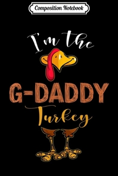 Composition Notebook: I'm The Papa Turkey Thanksgiving Papa  Journal/Notebook Blank Lined Ruled 6x9 100 Pages