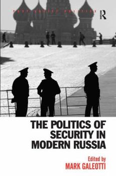 Hardcover The Politics of Security in Modern Russia Book