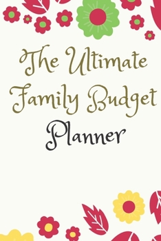 Paperback The Ultimate Family Budget Planner: Daily Budget Journal Tool, Personal Finances, Financial Planner, Debt Payoff Tracker, Bill Tracker, Budgeting Work Book