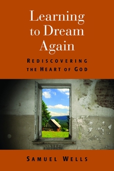 Paperback Learning to Dream Again: Rediscovering the Heart of God Book