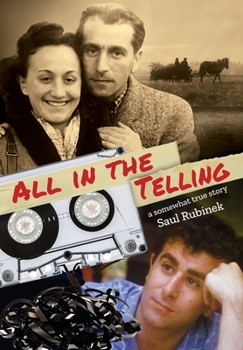 Hardcover All in the Telling: a somewhat true story Book