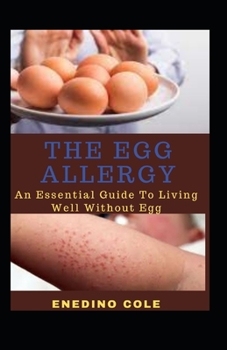 Paperback The Egg Allergy: An Essential Guide To Living Well Without Egg Book