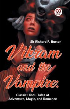 Paperback Vikram And The Vampire: Classic Hindu Tales Of Adventure, Magic, And Romance Book
