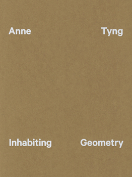 Paperback Anne Tyng: Inhabiting Geometry Book