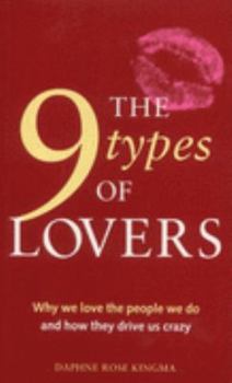 Paperback The 9 Types of Lovers: Why We Love the People We Do and How They Drive Us Crazy Book