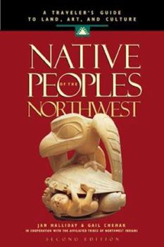 Paperback Native Peoples of the Northwest: A Traveler's Guide to Land, Art, and Culture Book