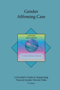 Paperback Gender Affirming Care: A Provider's Guide to Supporting Trans & Gender Diverse Folks Book