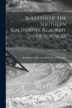 Paperback Bulletin of the Southern California Academy of Sciences; v.42-43 1943-1944 Book