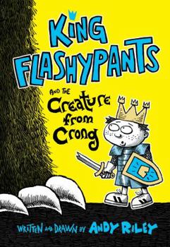Hardcover King Flashypants and the Creature from Crong Book