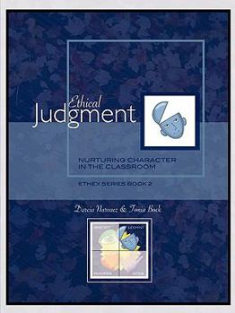 Paperback Ethical Judgment: Nurturing Character in the Classroom, EthEx Series Book 2 Book