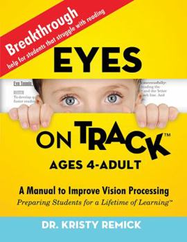 Paperback Eyes On Track; Ages 4-Adult: A Manual to Improve Vision Processing Book