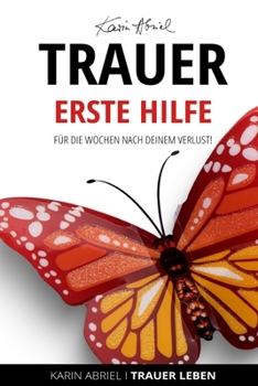 Paperback Trauer - Erste Hilfe: Für die Wochen nach Deinem Verlust [German] Book