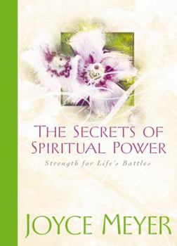 Hardcover The Secrets of Spiritual Power: Strength for Life's Battles Book