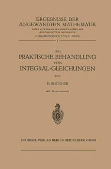 Paperback Die Praktische Behandlung Von Integral-Gleichungen [German] Book