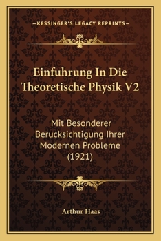 Paperback Einfuhrung In Die Theoretische Physik V2: Mit Besonderer Berucksichtigung Ihrer Modernen Probleme (1921) [German] Book