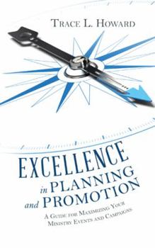 Paperback Excellence in Planning and Promotion: A Guide for Maximizing Your Ministry Events and Campaigns Book
