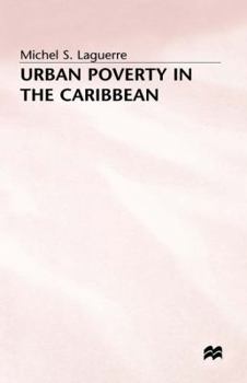 Hardcover Urban Poverty in the Caribbean: French Martinique as a Social Laboratory Book