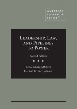 Hardcover Leadership, Law, and Pipelines to Power (American Casebook Series) Book