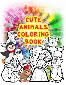 Paperback cute animals coloring book: Coloring Book For Kids Ages 3-8 / Toddler Coloring Book / Young Boys & Girls coloring book / size (8.5 x 11 inches) / Book