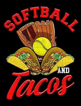 Softball And Tacos: Softball and Tacos Blank Sketchbook to Draw and Paint (110 Empty Pages, 8.5" x 11")