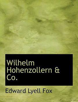 Wilhelm Hohenzollern & Co.
