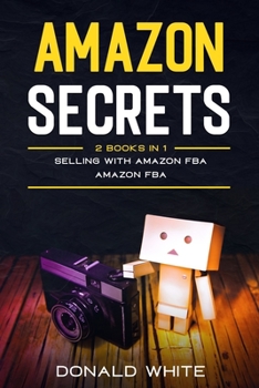 Paperback Amazon secrets: 2 Books In 1: Selling with amazon fba, Amazon fba Book