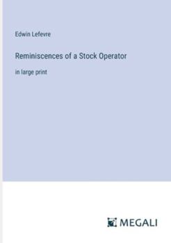 Paperback Reminiscences of a Stock Operator: in large print Book