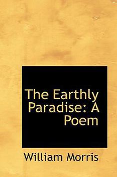 Paperback The Earthly Paradise: A Poem Book