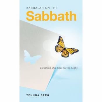 Paperback Kabbalah on the Sabbath: Elevating our Soul to the Light Book