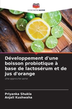 Paperback Développement d'une boisson probiotique à base de lactosérum et de jus d'orange [French] Book