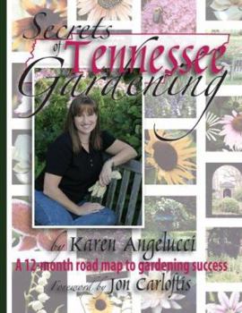 Hardcover Secrets of Tennessee Gardening: A 12-Month Map to Gardening Success Book
