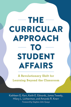 Paperback The Curricular Approach to Student Affairs: A Revolutionary Shift for Learning Beyond the Classroom Book