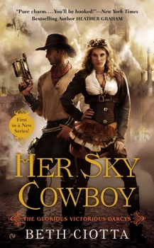 Her Sky Cowboy - Book #1 of the Glorious Victorious Darcys